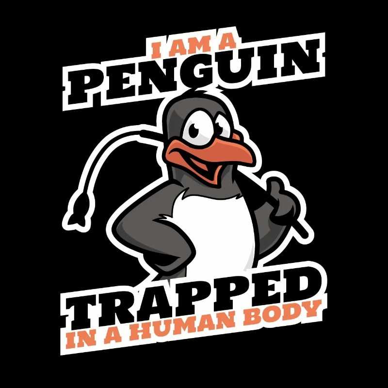 I Am A Penguin Trapped In A Human Body