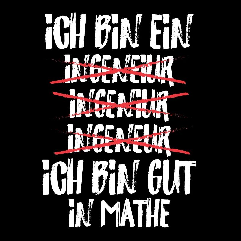 Ich Bin Ingenieur Ich Bin Gut In Mathe Deutsch