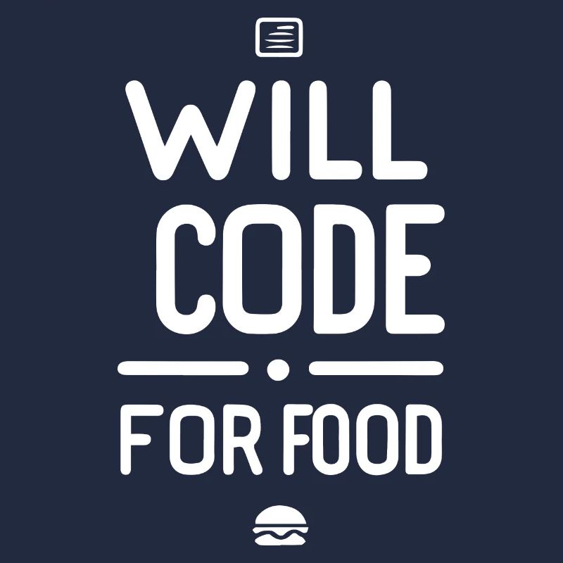Will Code For Food Funny Programmer