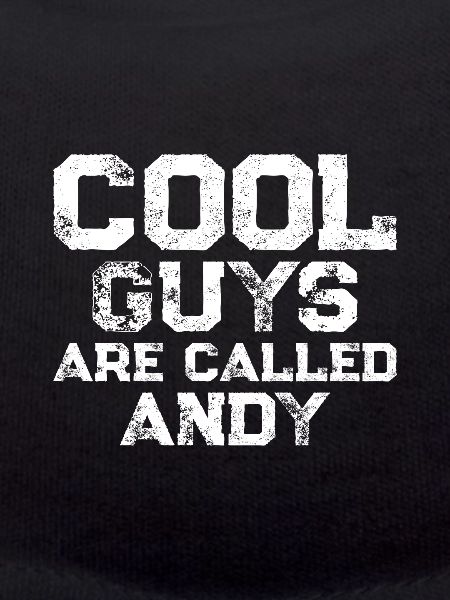 Cool guys are called Andy