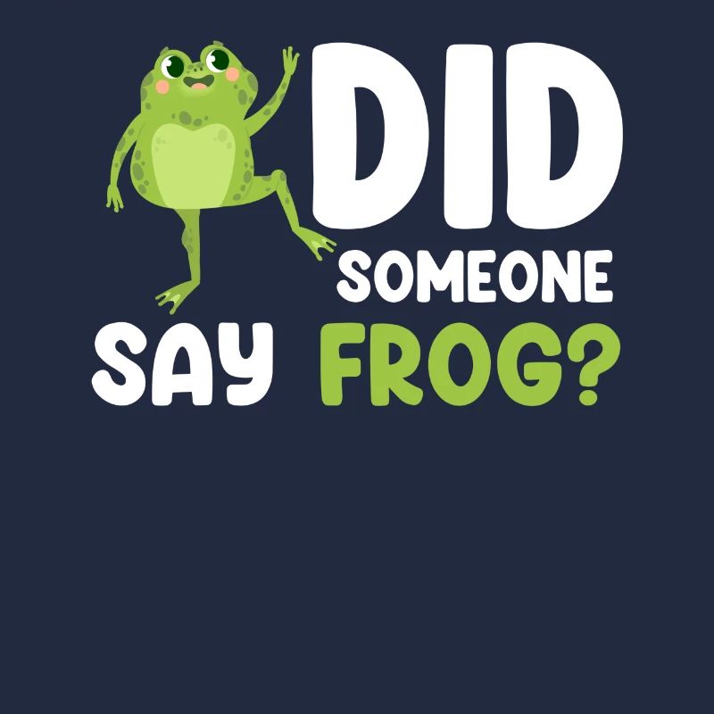 Did someone say frog? Funny Frog Lovers