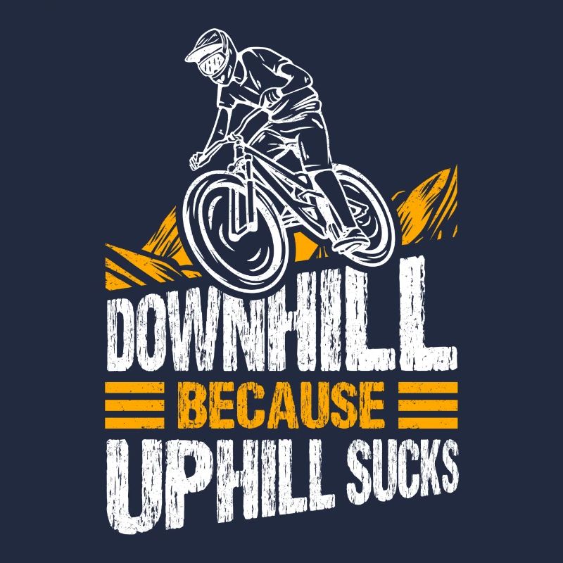 Downhill Because Uphill Sucks Geschenk MTB Biker R