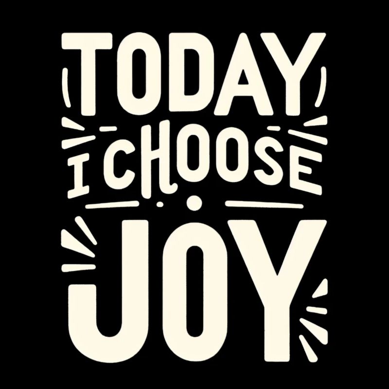 Today I Choose Joy 13