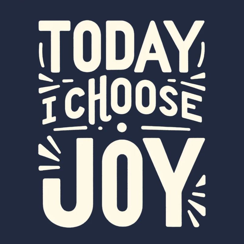 Today I Choose Joy 13