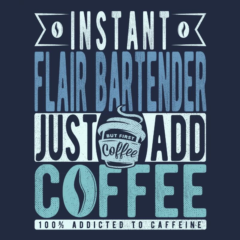 Instant Flair Bartender Just Add Coffee