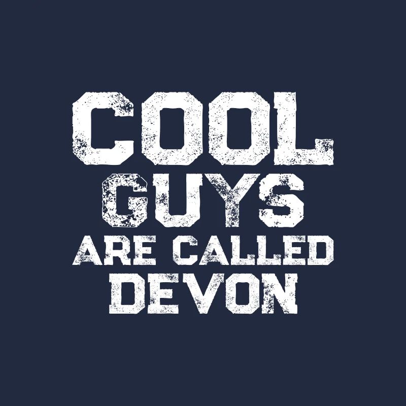 Cool guys are called Devon