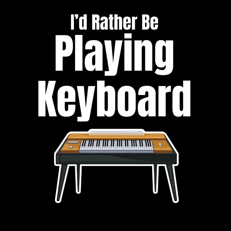 I'd rather play keyboard keyboard player