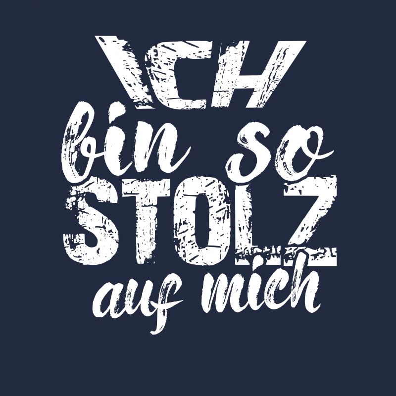Ich bin so stolz auf mich Spruch selbstbewußt