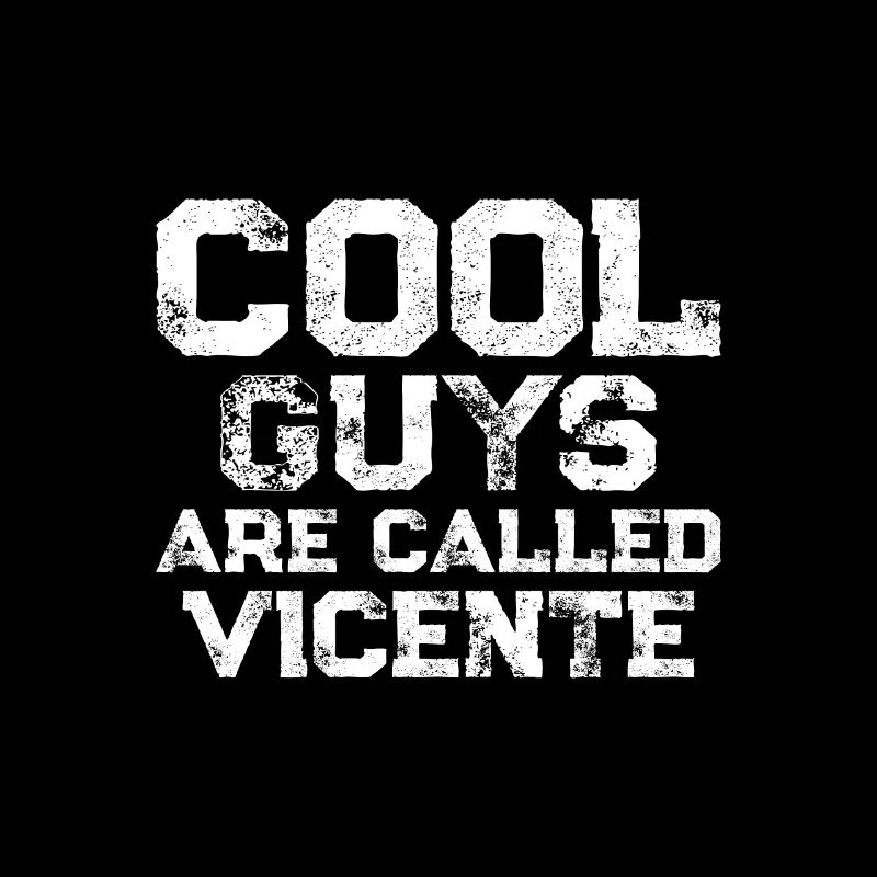 Cool guys are called Vicente
