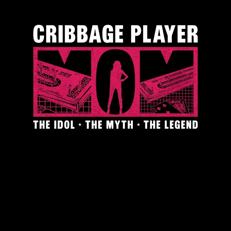 Cribbage Player Mom The Idol The Cribbage Game