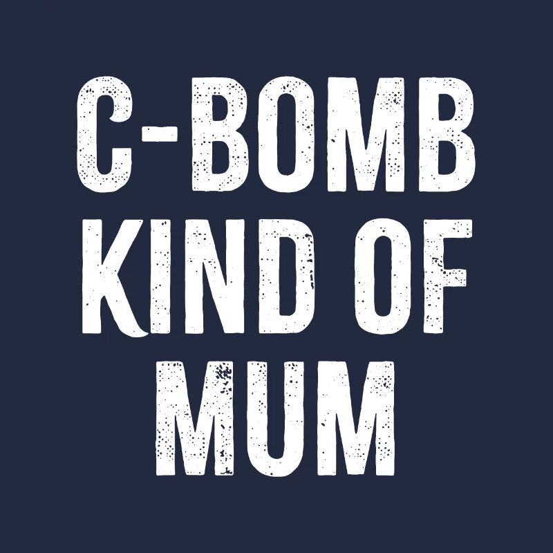 C-Bombe Art von Mama