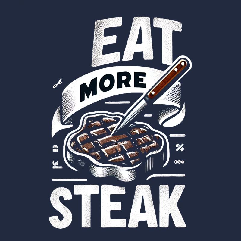 Eat More Steak 8