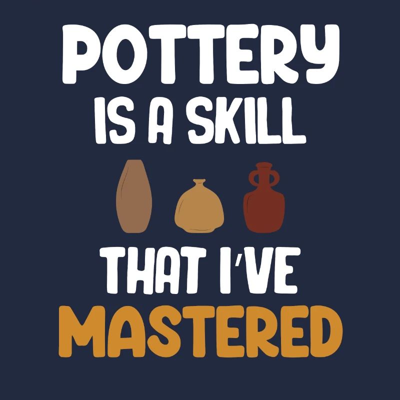 Pottery is a skill that I have mastered