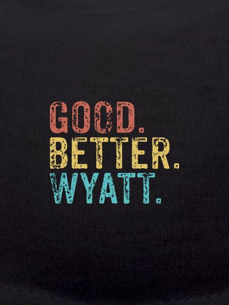 Good better Wyatt