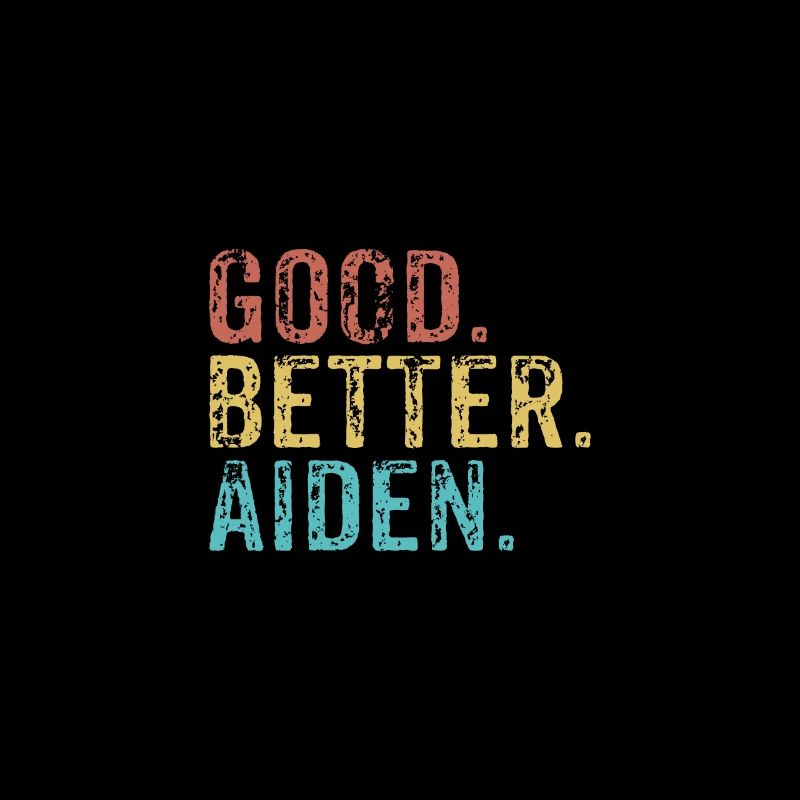Good better Aiden