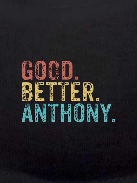 Good better Anthony