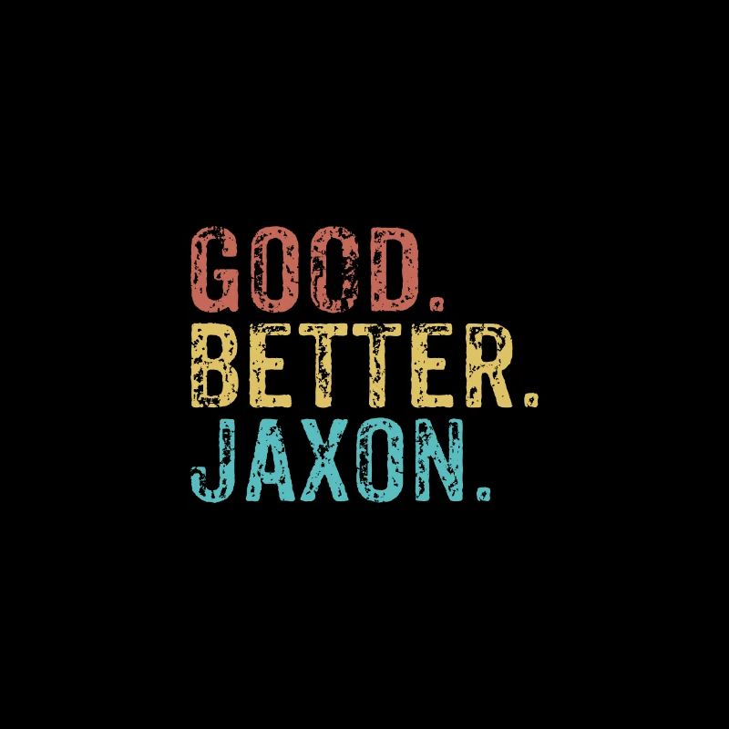 Good better Jaxon