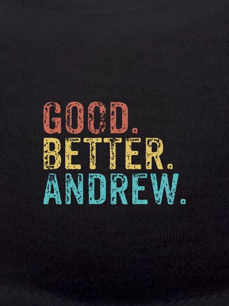 Good better Andrew