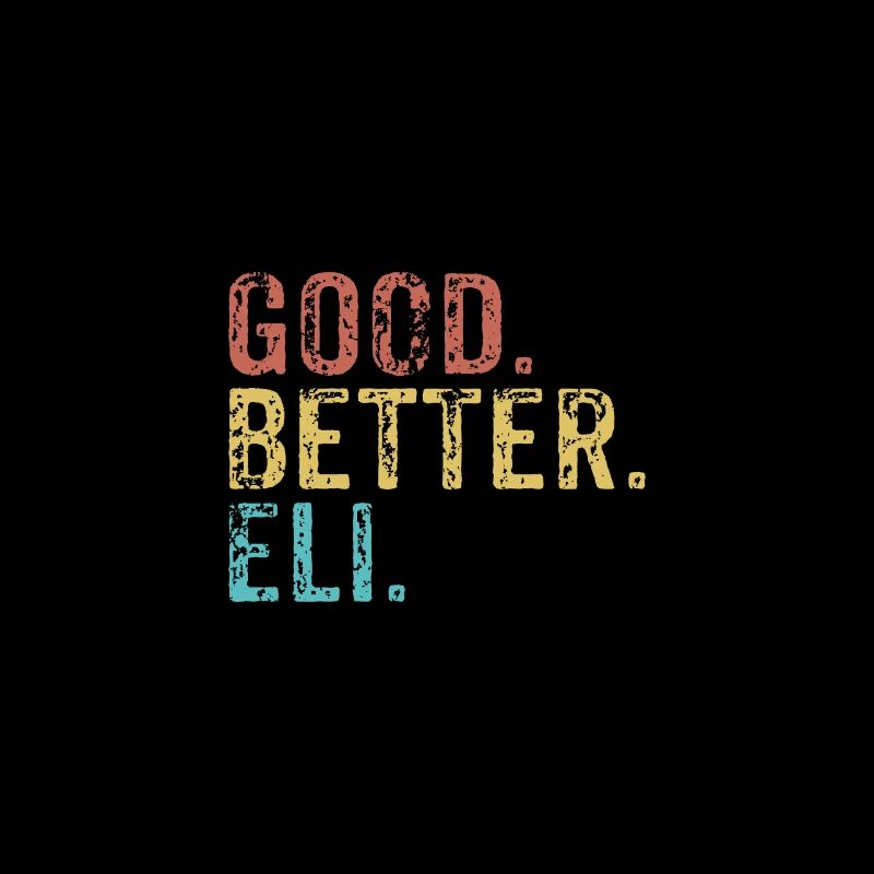 Good better Eli