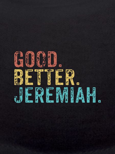 Good better Jeremiah