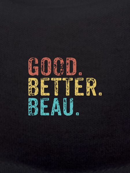 Good better Beau