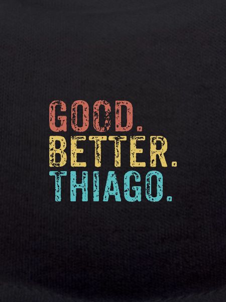 Good better Thiago