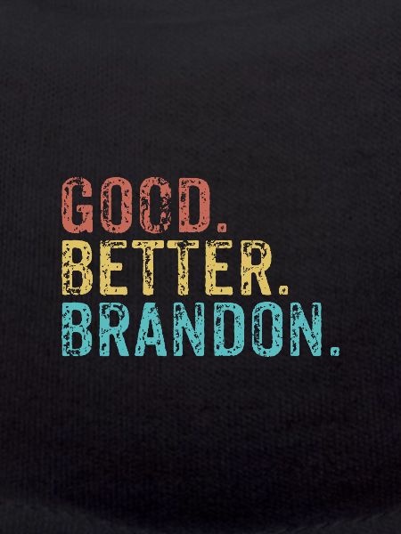 Good better Brandon