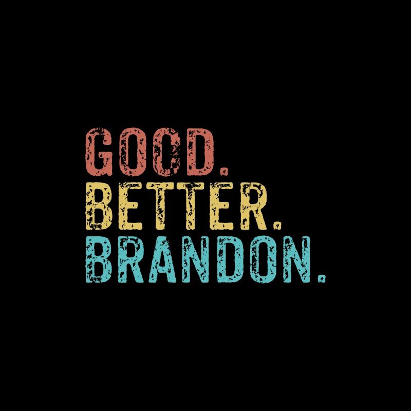 Good better Brandon