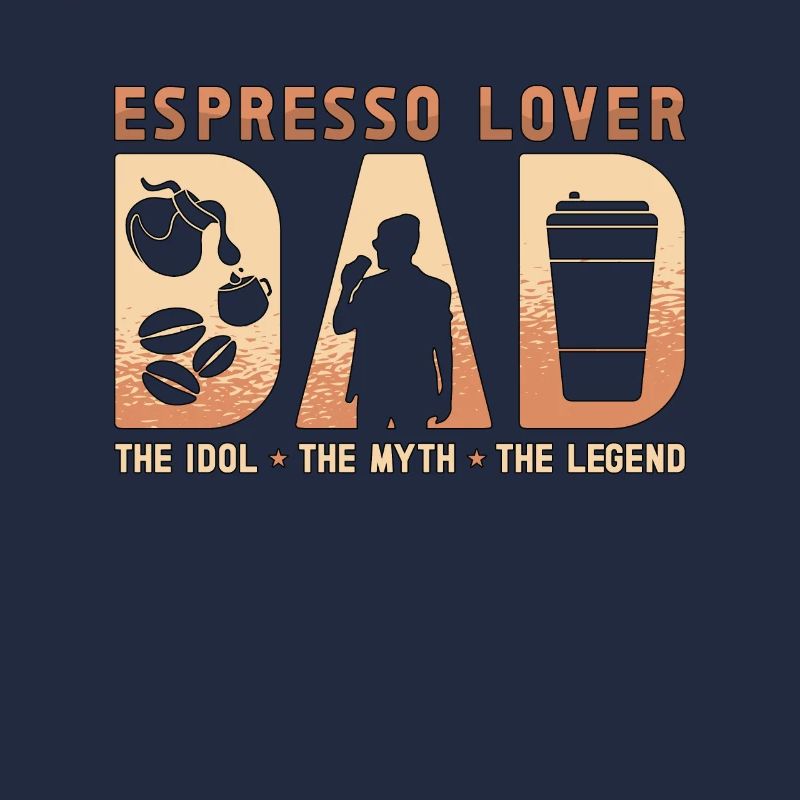 Espresso Lover Dad The Idol The Myth Coffee Maker