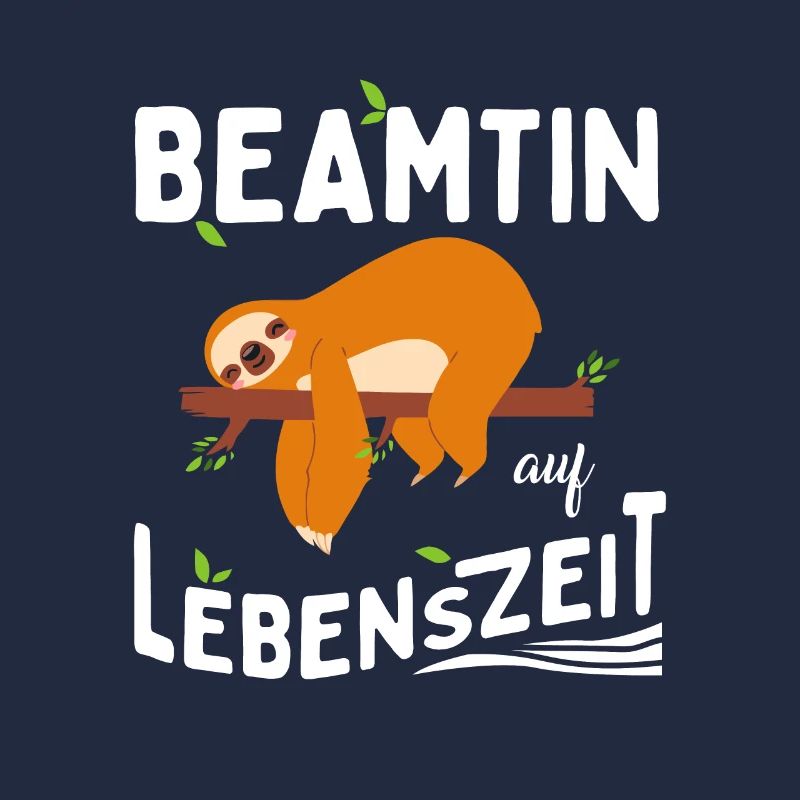 Faultier Beamtin auf Lebenszeit Beamter for Life