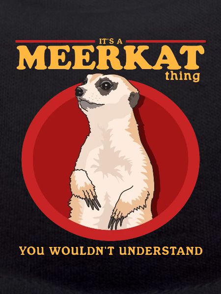 Meerkat Funny Meerkat Gift