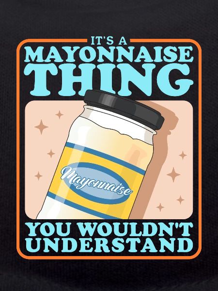 Mayo Mayonnaise Lover Gift