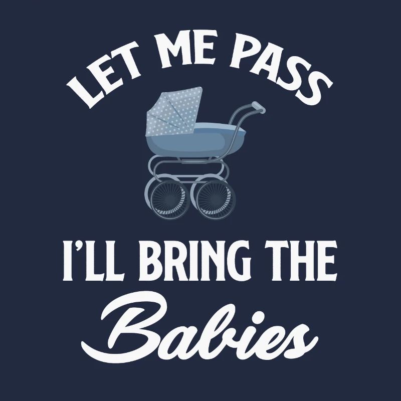 Let me pass, I'll bring the babies