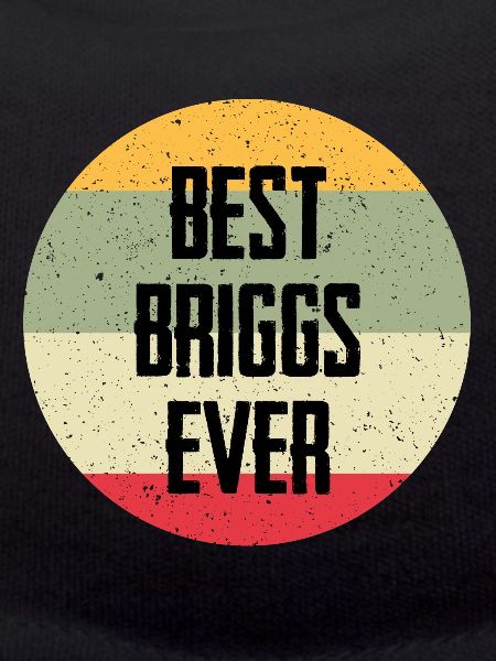 Best Briggs Ever