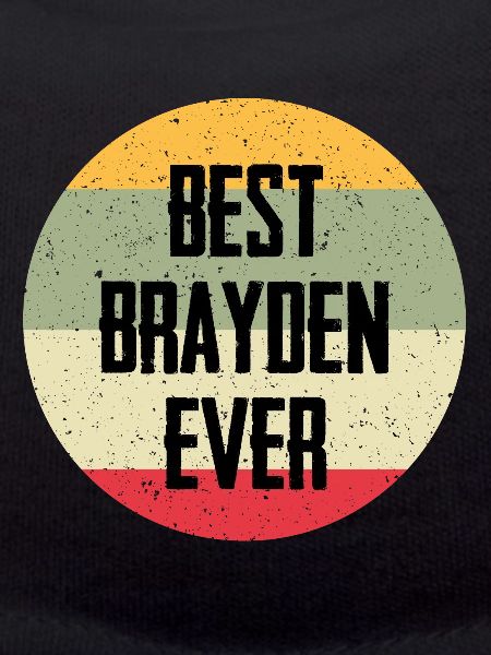Best Brayden Ever