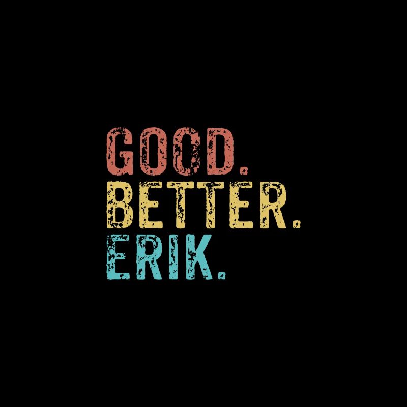 Good better Erik