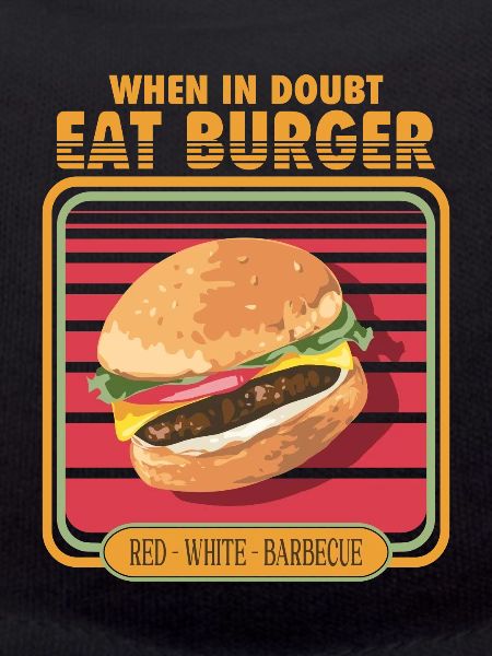 When in doubt eat burger