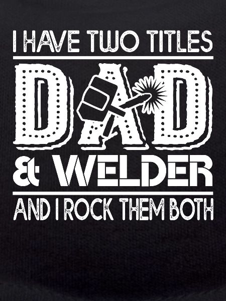 Welder Welder Dad
