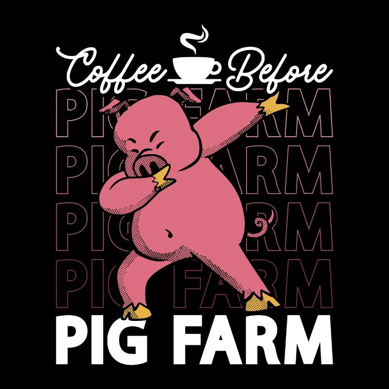 Pig Farmer Coffee Before Pig Owner Coffee Lover
