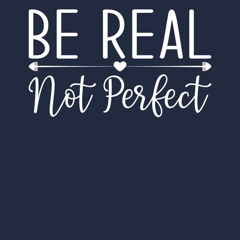 Message de motivation Be Real Not Perfect