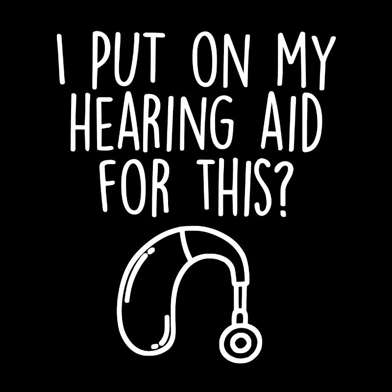 I Put My Hearing Aid On For This Funny Hearing