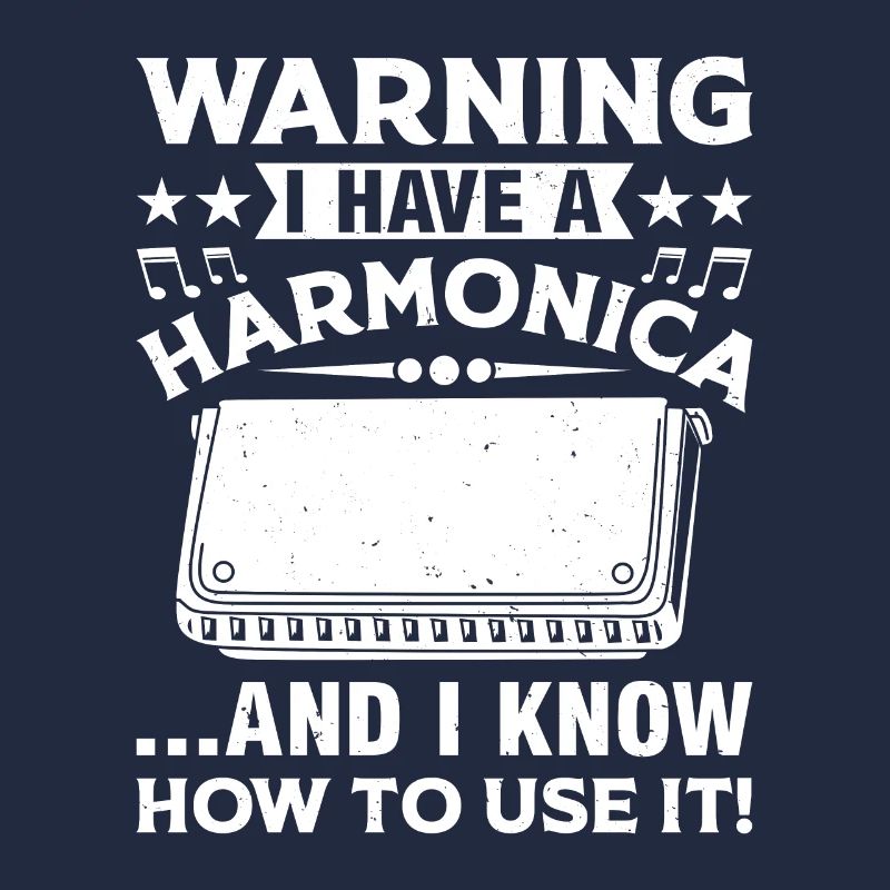 I Have A Harmonica And Know How To Use It - Harmon