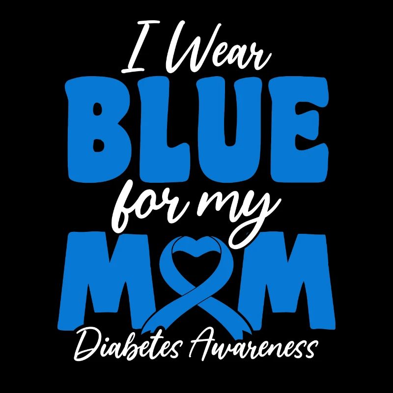 Je porte du bleu pour ma mère DT1 Diabète de type 1