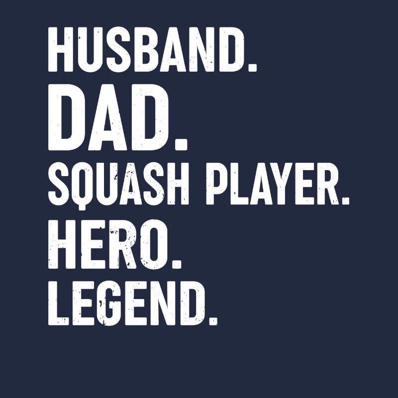 Husband Dad Squash Player Hero Legend - Daddy Squa