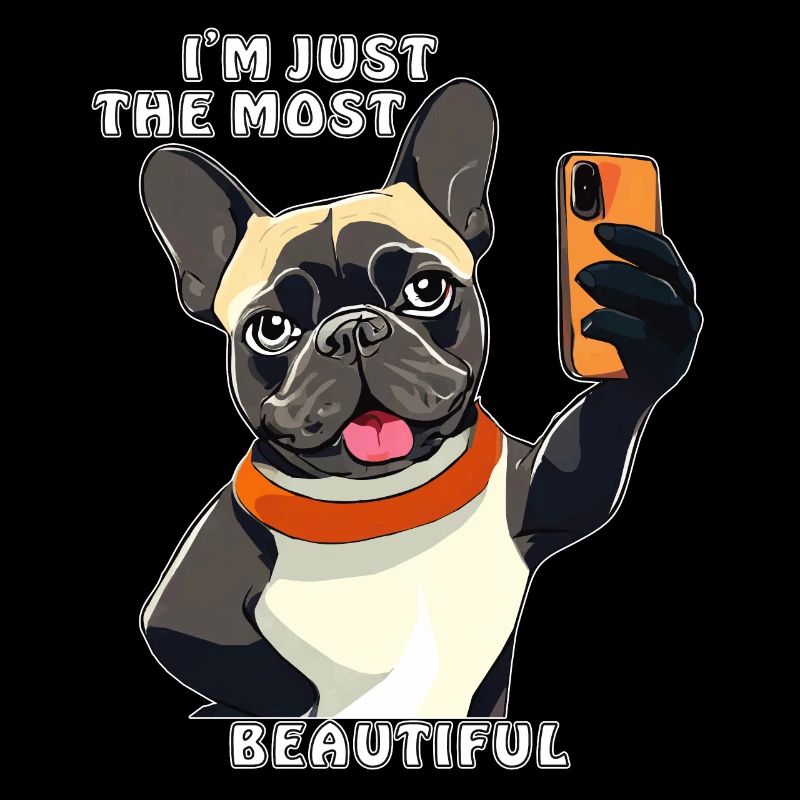DOG SMARTPHONE I'M JUST THE MOST BEAUTIFUL