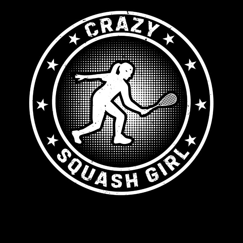 Crazy Squash Girl - Squash Girls Squash Player Gir