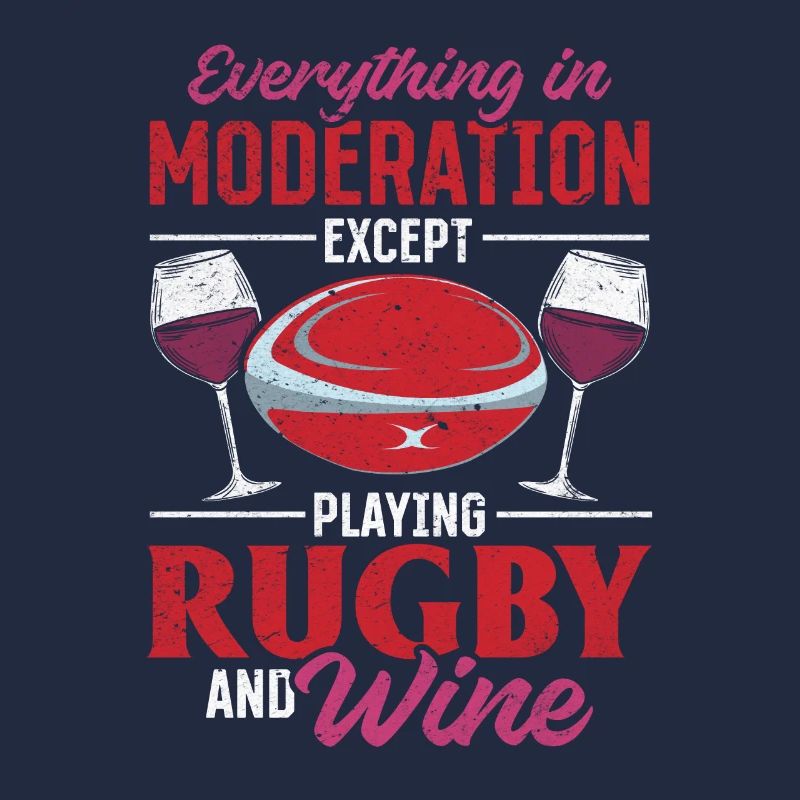 Everything in moderation except playing Rugby and