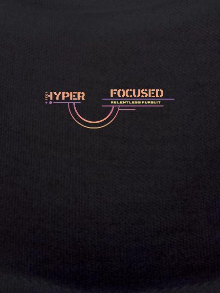 Hyper Focused, Relentless Pursuit
