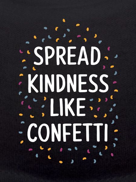 Spread kindness like confetti