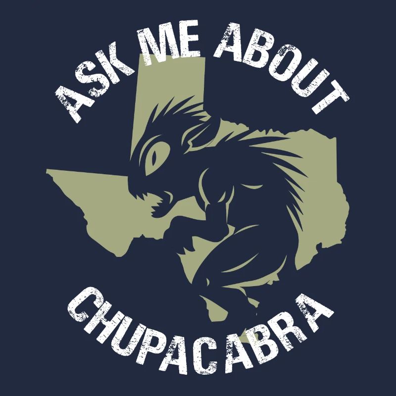 Ask Me About Chupacabra Hide Seek Champion Mexican